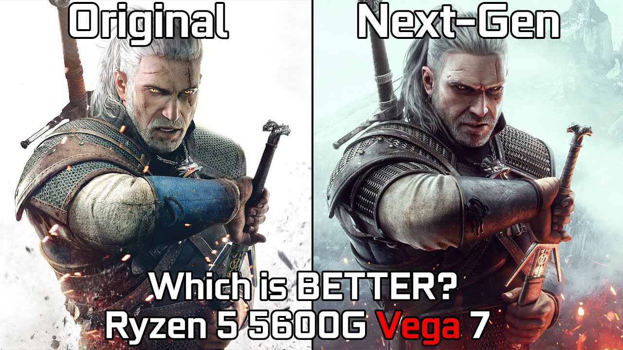 The Witcher 3 Original vs Next Gen - Ryzen 5 5600G Vega 7