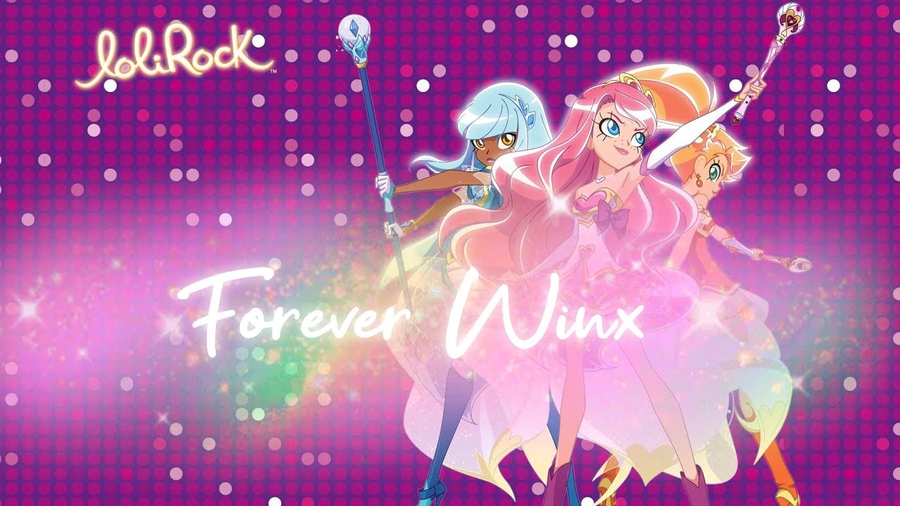 Forever Winx - Lolirock AMV
