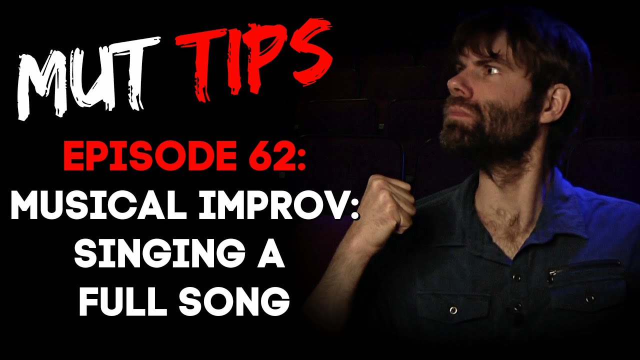 Singing a Full Song in Musical Improv - MUT Improv Tips #62