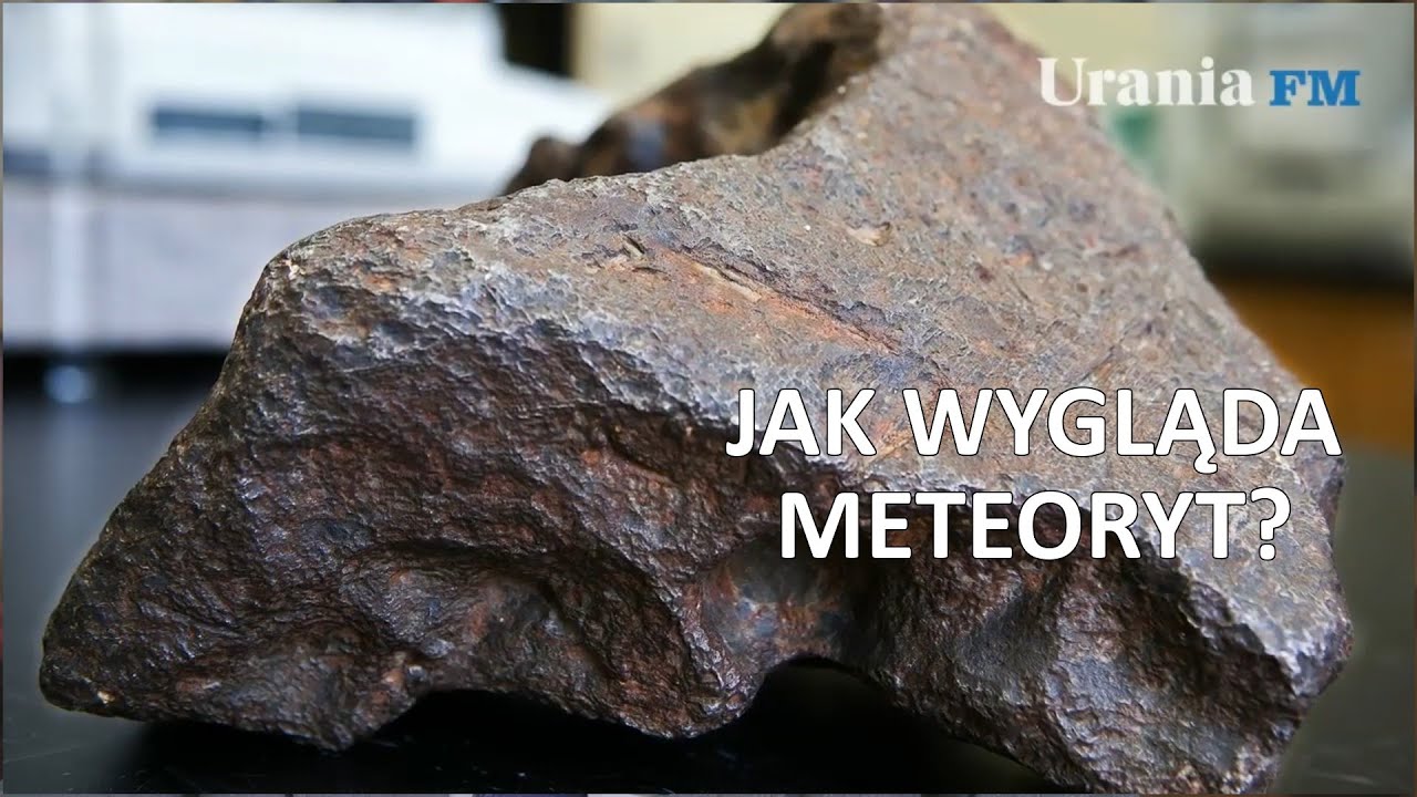 Jak wygląda meteoryt? - Urania FM #12