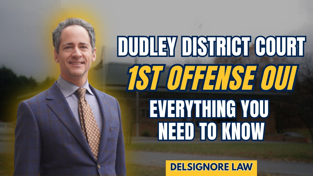 DelSignore Law explains how to defend a 1st offense OUI case in Dudley District Court