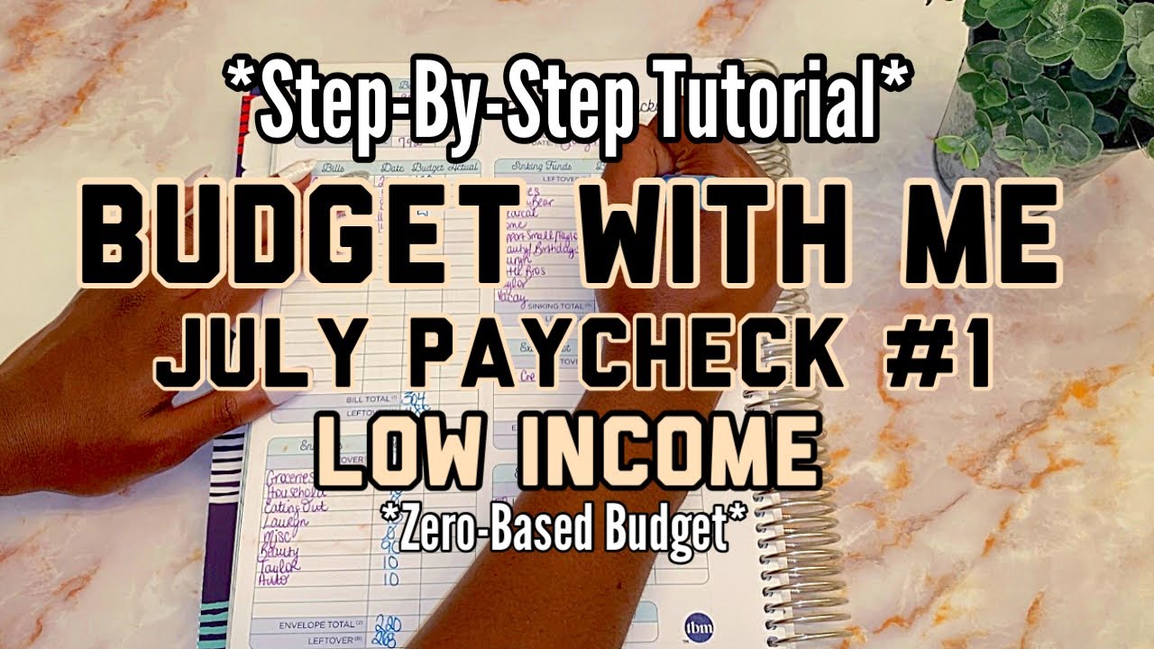 STEP-BY-STEP ZERO-BASED BUDGET TUTORIAL| BUDGET WITH ME JULY 2021| PAY #1| LOW INCOME| TAYLORBUDGETS