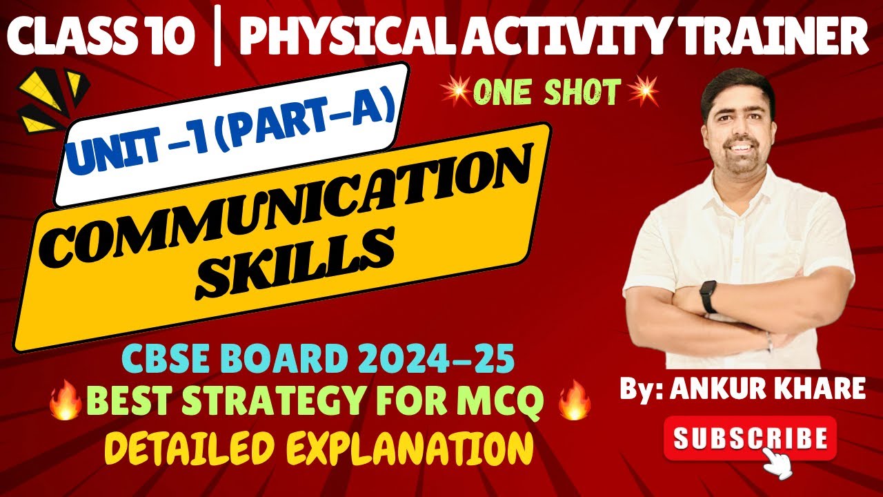 PHYSICAL ACTIVITY TRAINER | CLASS 10 | UNIT-1 | COMMUNICATION SKILLS | CBSE BOARD 2024-25 | ONE SHOT