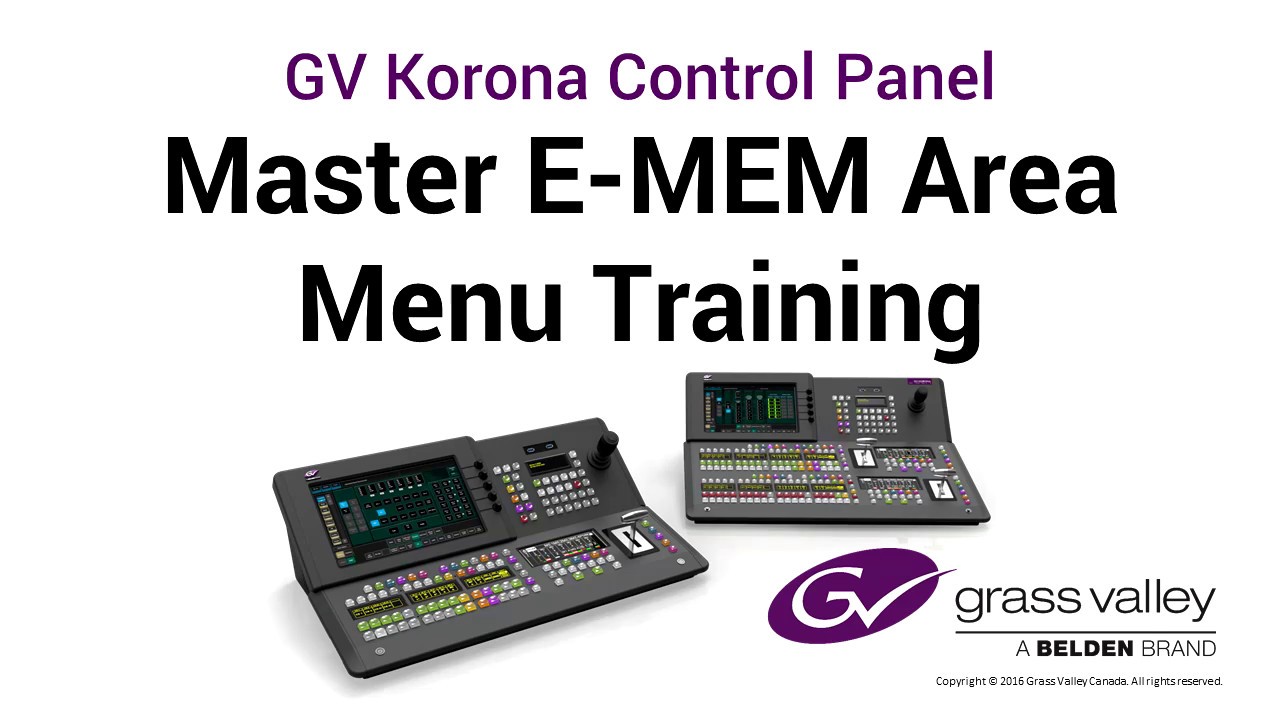 Grass Valley: GV Korona Master E-MEM Area Menu Training