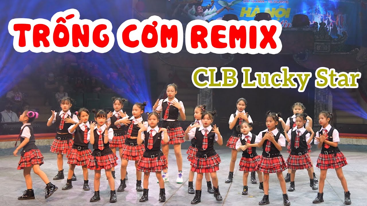 Trống Cơm Remix | Câu lạc bộ Lucky Star