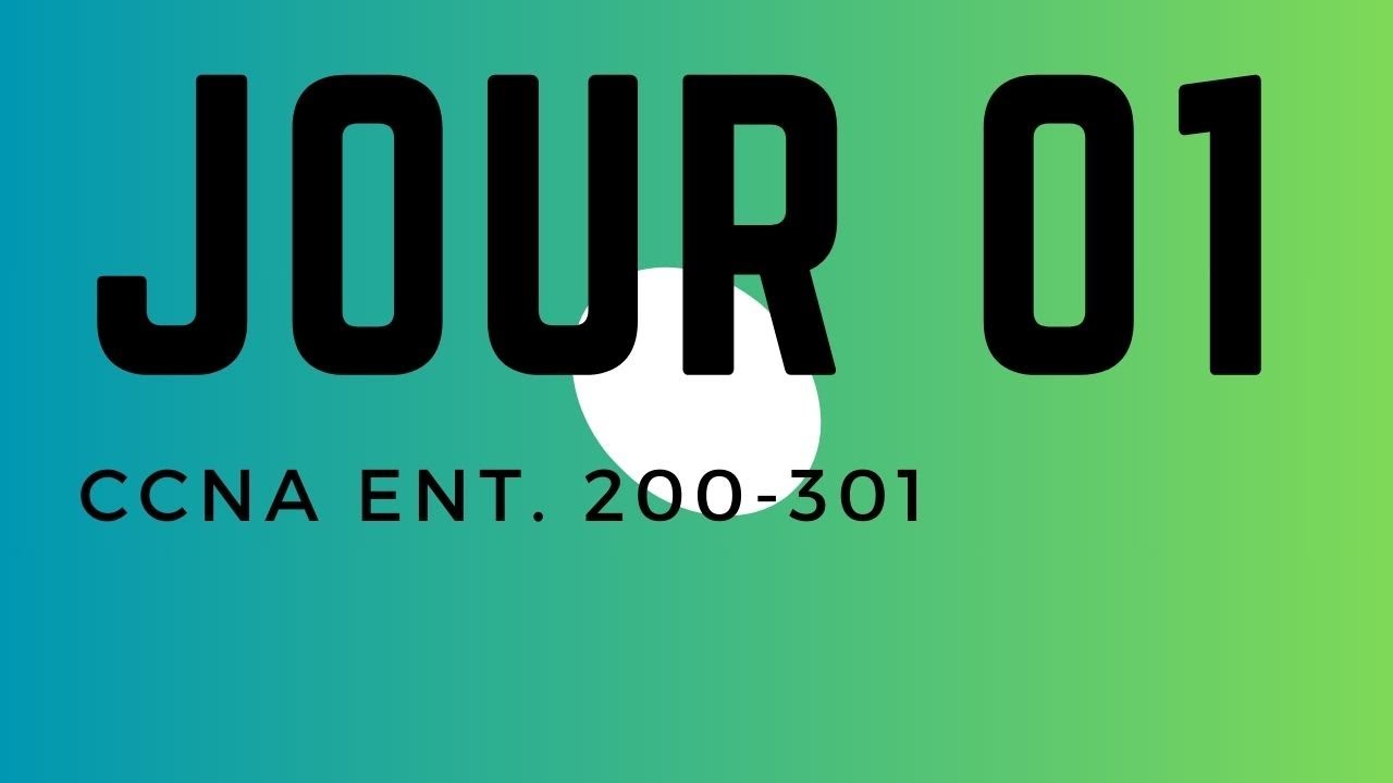Cours complet gratuit CCNA 200-301 Jour 1