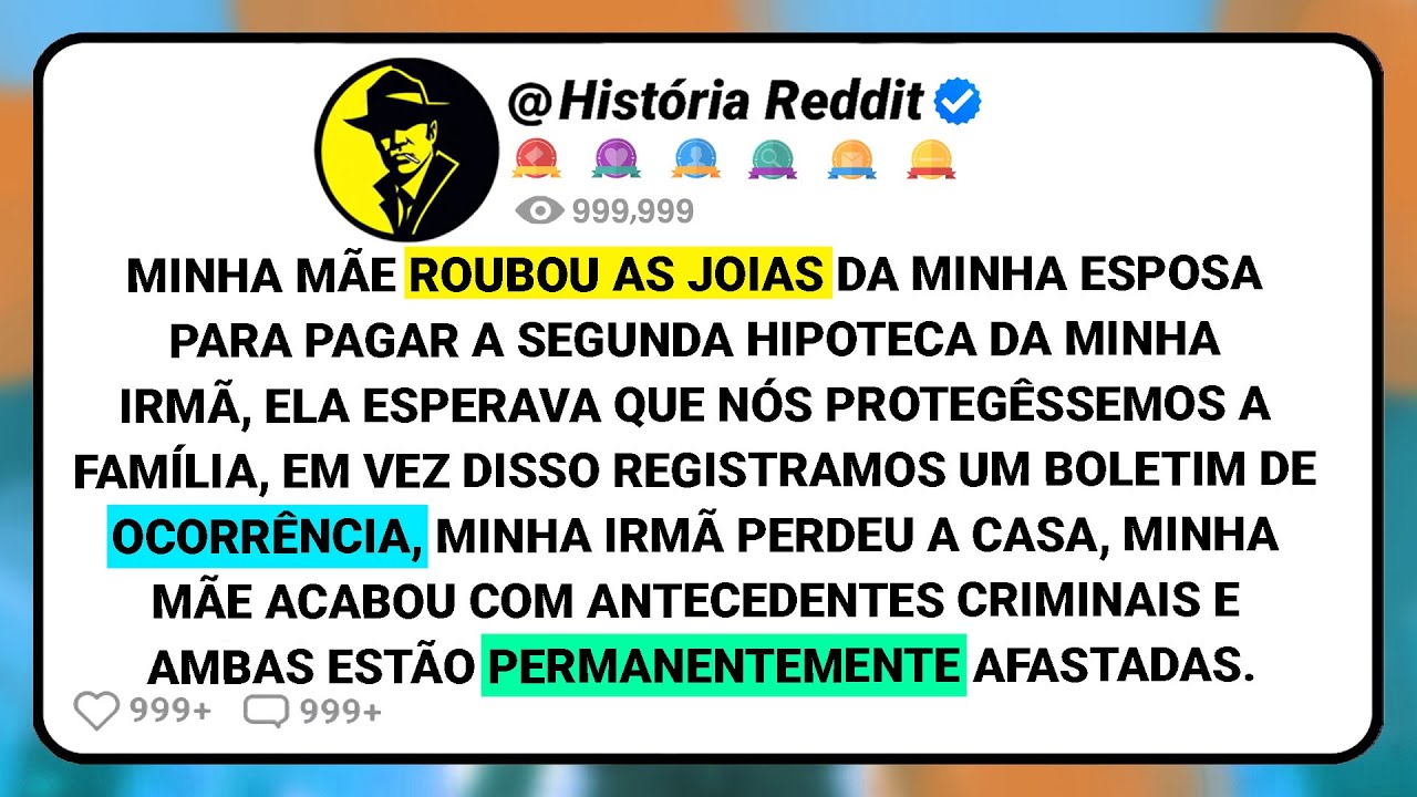 Minha Mãe Roubou As Joias Da Minha Esposa Para Pagar A Segunda Hipoteca Da Minha Irmã, Ela....