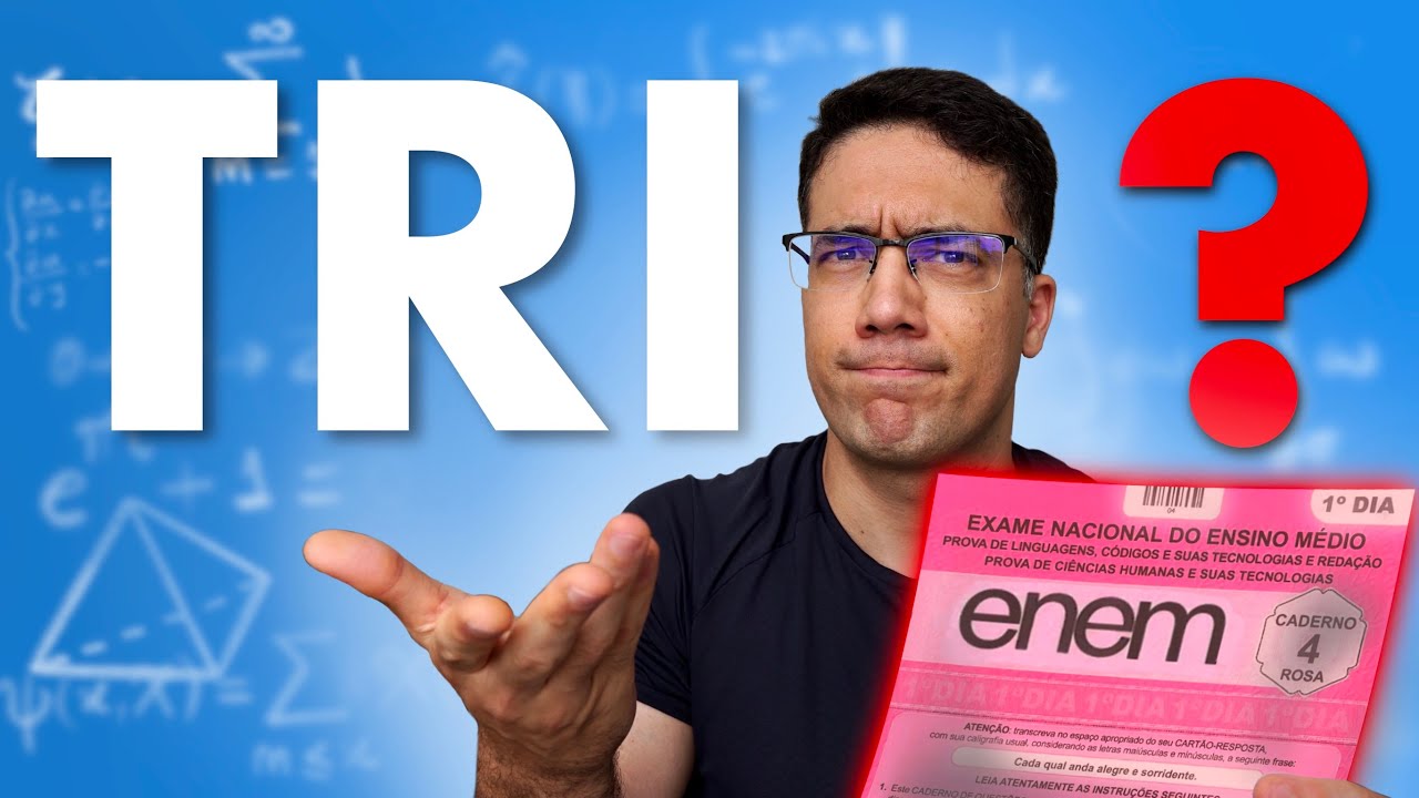 TRI: a MATEMÁTICA por trás da NOTA do ENEM