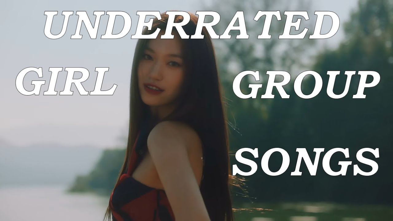 The Most Underrated KPOP Girl Group Songs