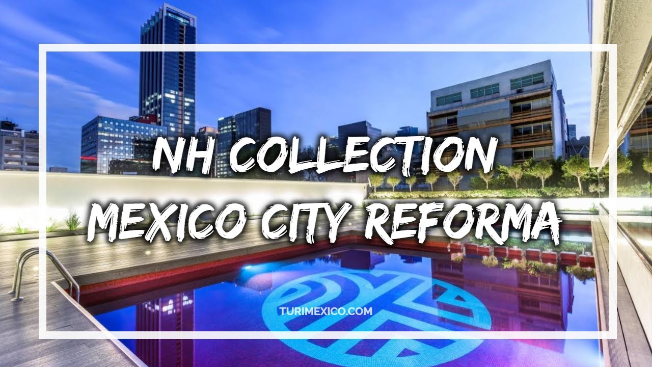 NH Collection México City Reforma