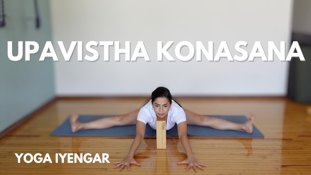 Yoga para la Flexibilidad de la Cadera y Piernas - Upavistha Konasana