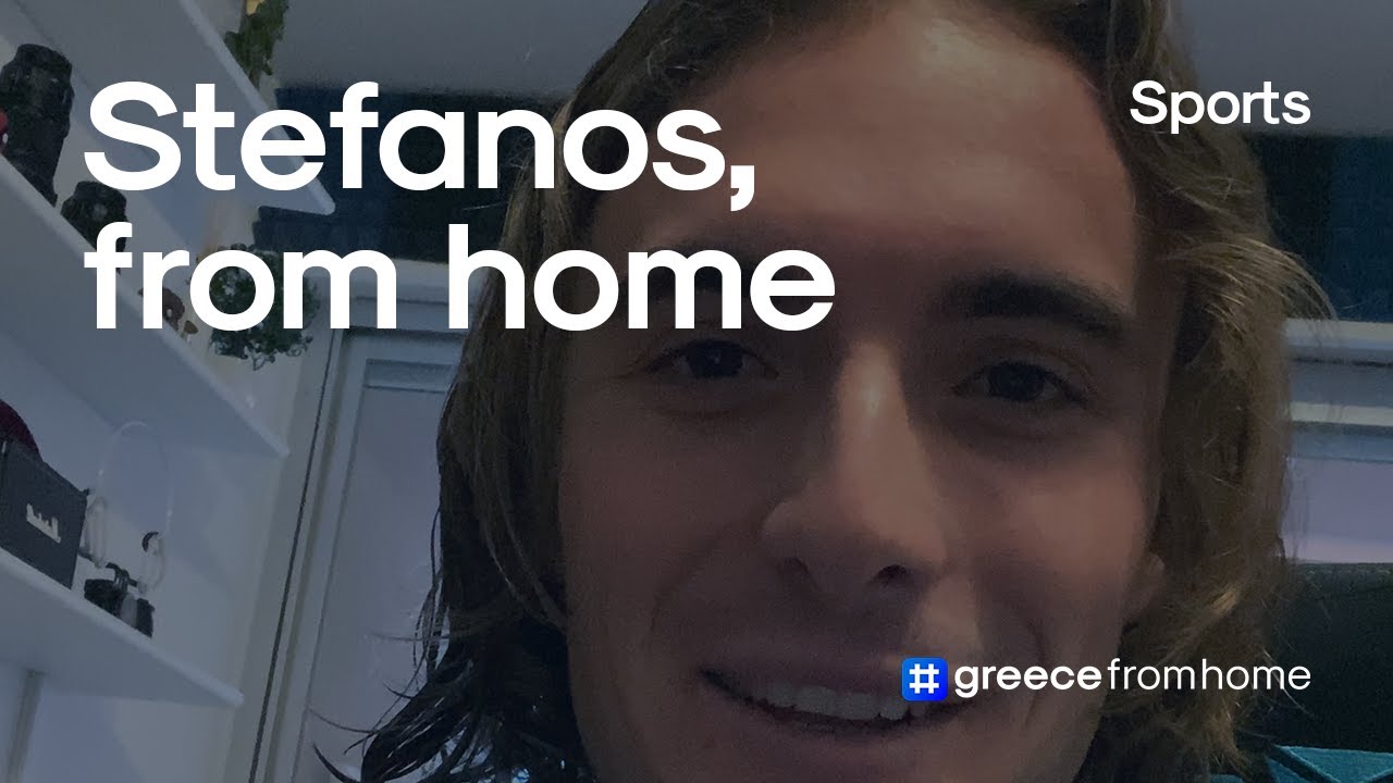 Watch from home with Stefanos #greecefromhome