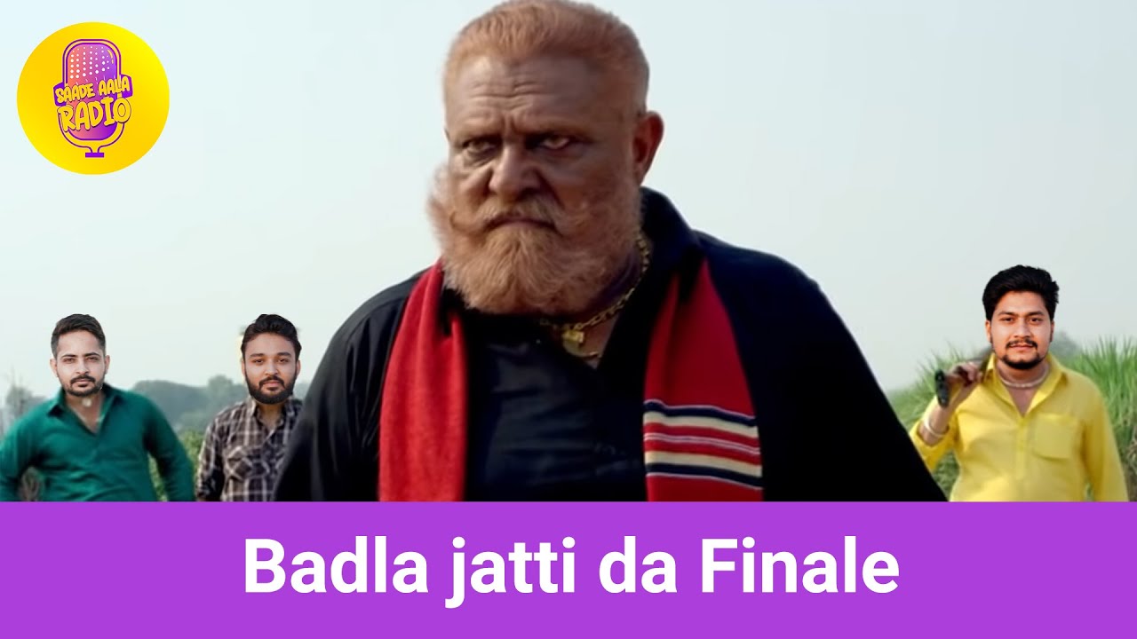 Badla jatti da movie review The End | Saade Aala Radio 2023