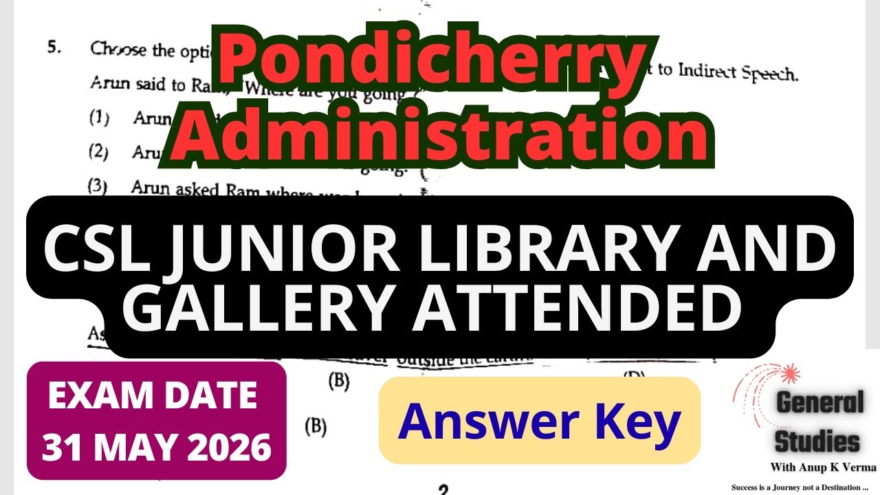 Pondicherry Administration CSL JUNIOR LIBRARY & GALLERY ATTENDANT 2026|ANSWER KEY| EXAM :31 MAY 2026