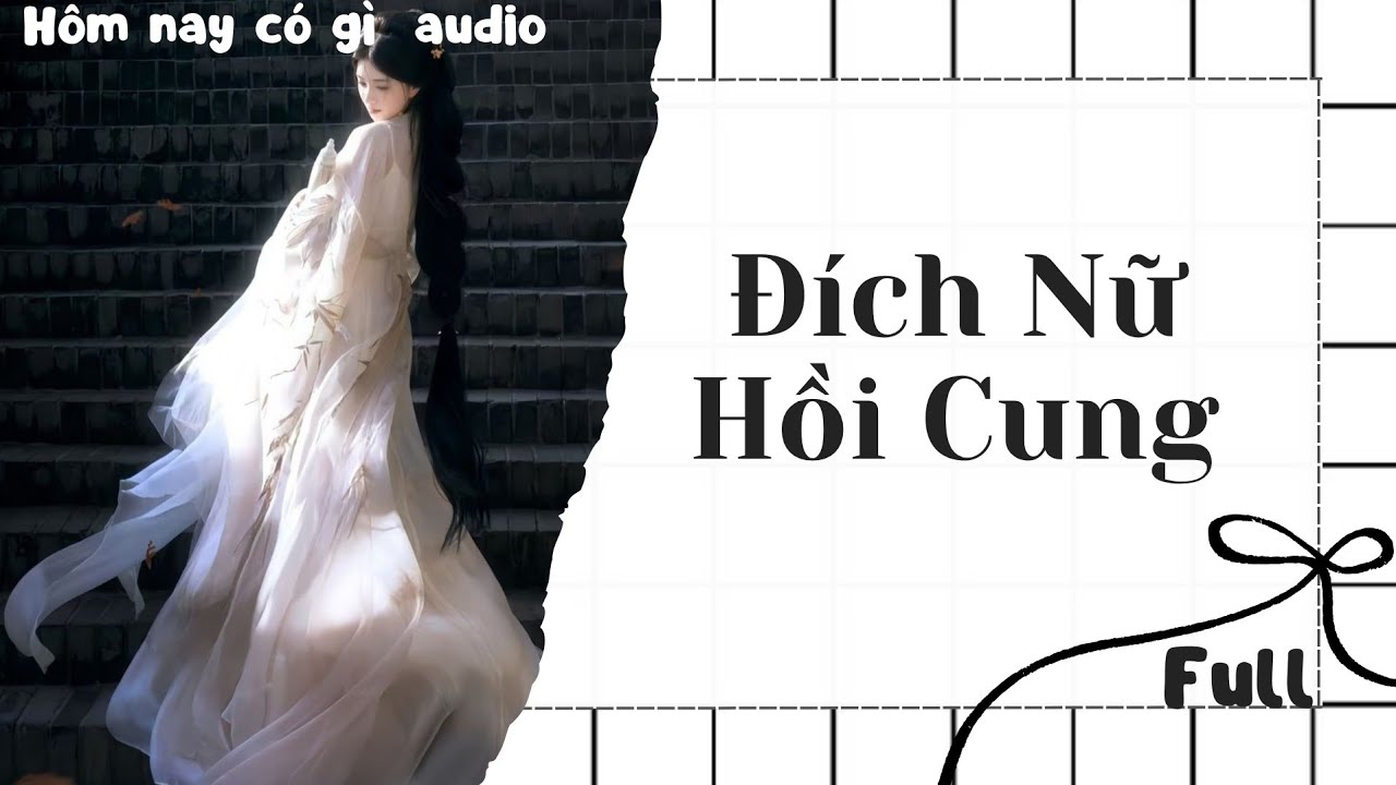 [Truyện audio] | [Ep9 Full] | Đích Nữ Hồi Cung | Hôm Nay Có Gì Audio