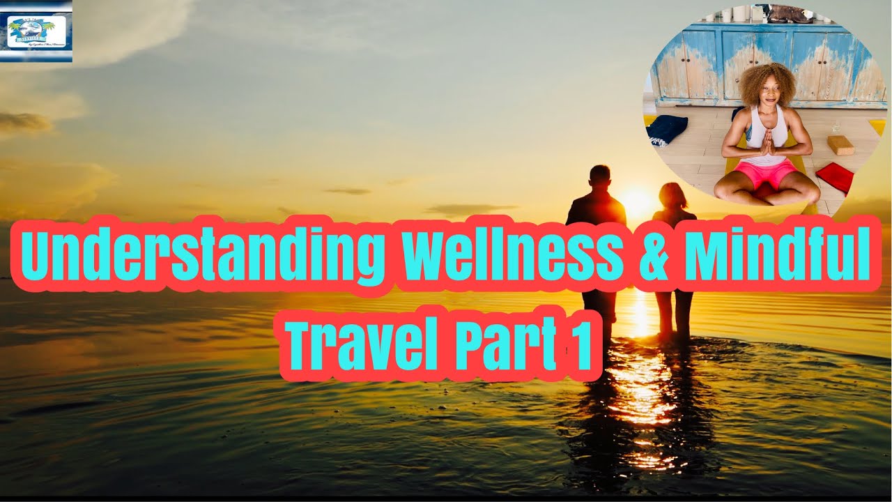 Demystifying Wellness & Mindful Travel By Thia's Travel Services
