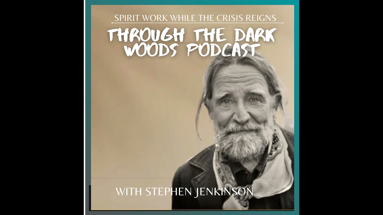 Spirit Work While the Crisis Reigns with Stephen Jenkinson