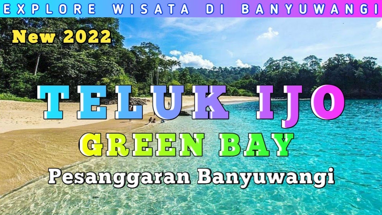 Jalan - Jalan Di Pantai Teluk Ijo ( Green Bay ) Banyuwangi