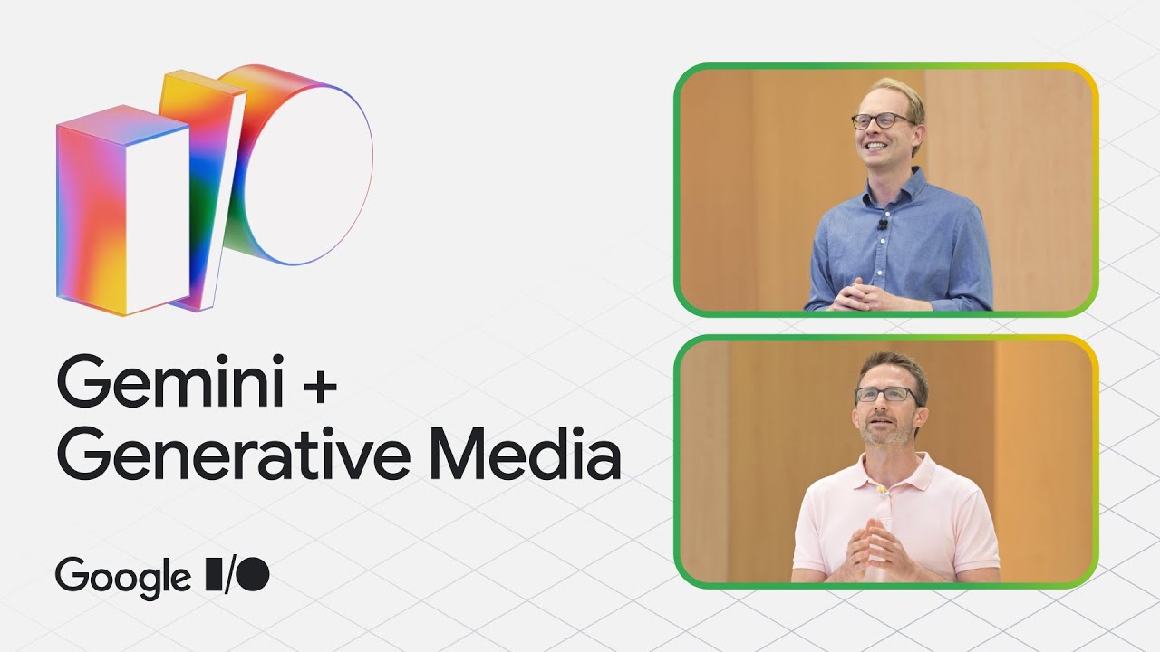 Gemini App and Generative Media | I/O 2025 Keynote