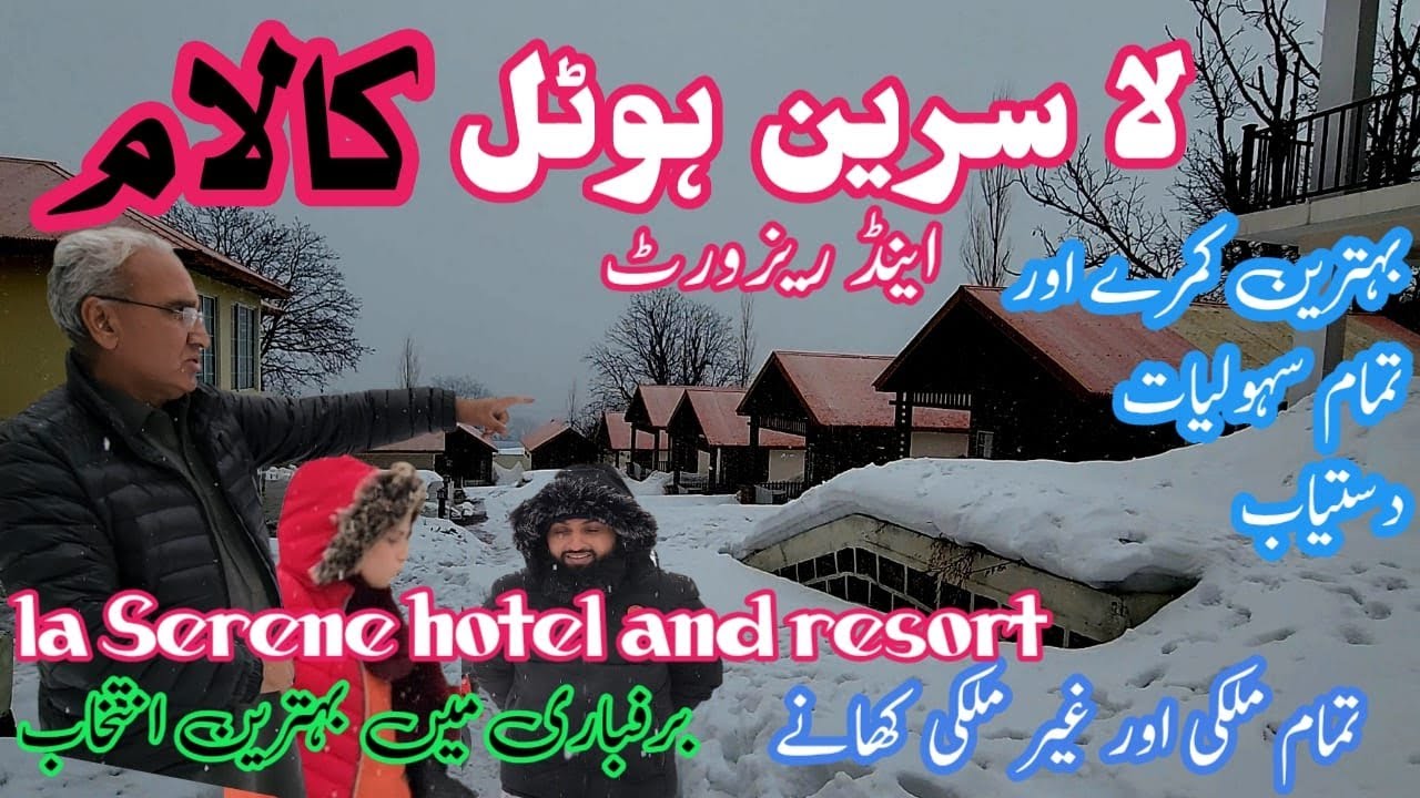 Experience Winter Bliss at La Serene Hotel & Resort in Snowy Kalam #laserenehotel&resort