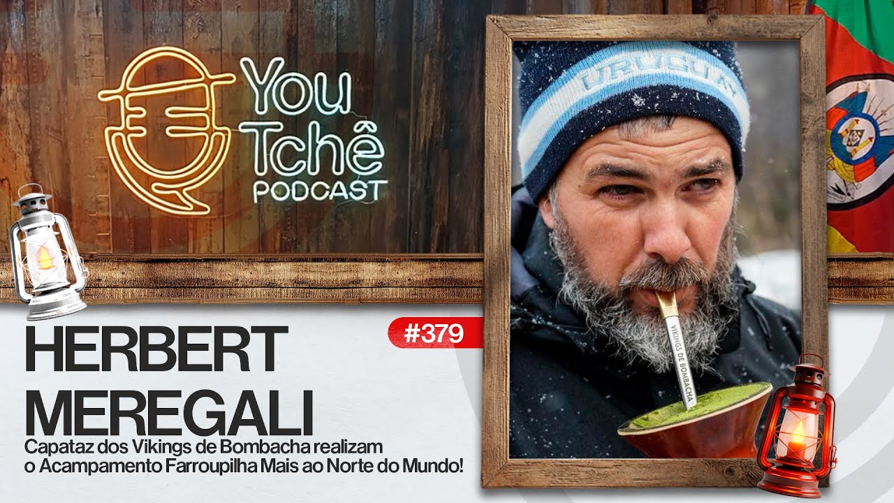 HERBERT MEREGALI (Os Vikings de Bombacha)- YouTchê PodCast #379
