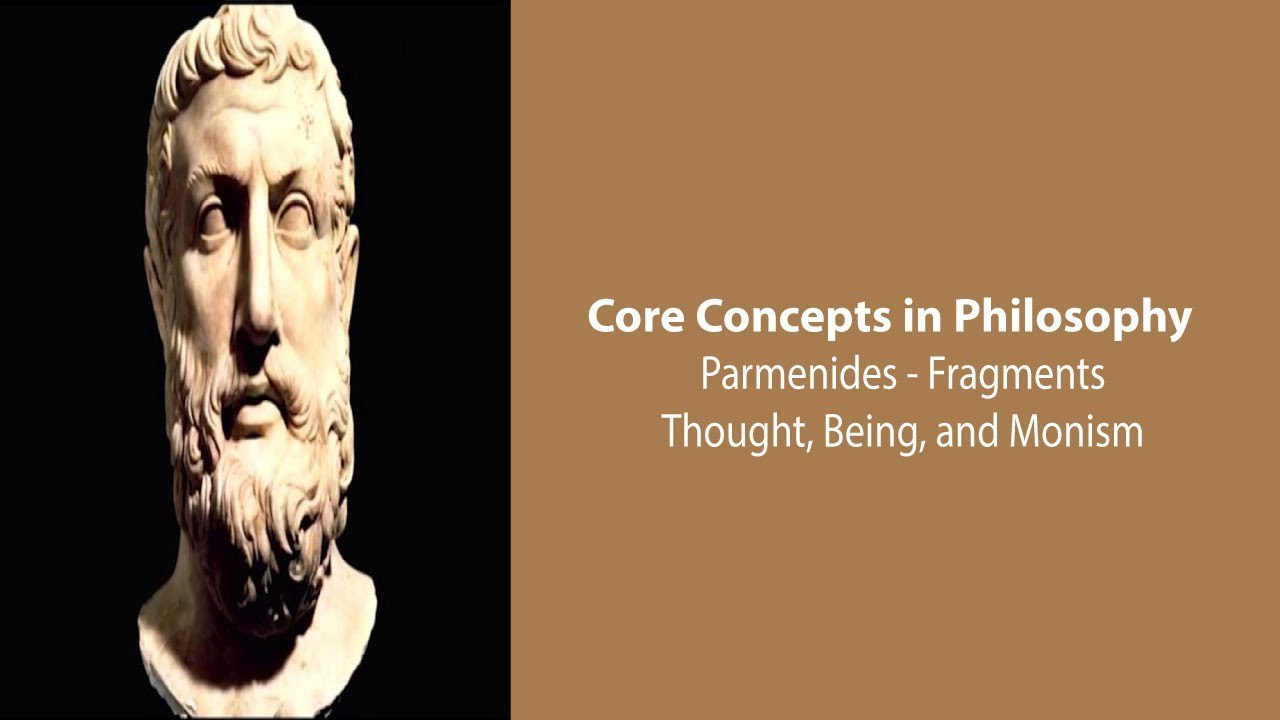 Parmenides of Elea | Thought, Being, and Monism | Philosophy Core Concepts