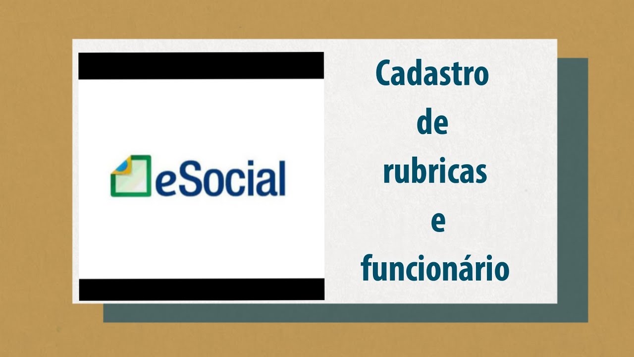 Cadastrando rubricas e funcionário no portal do E-social.