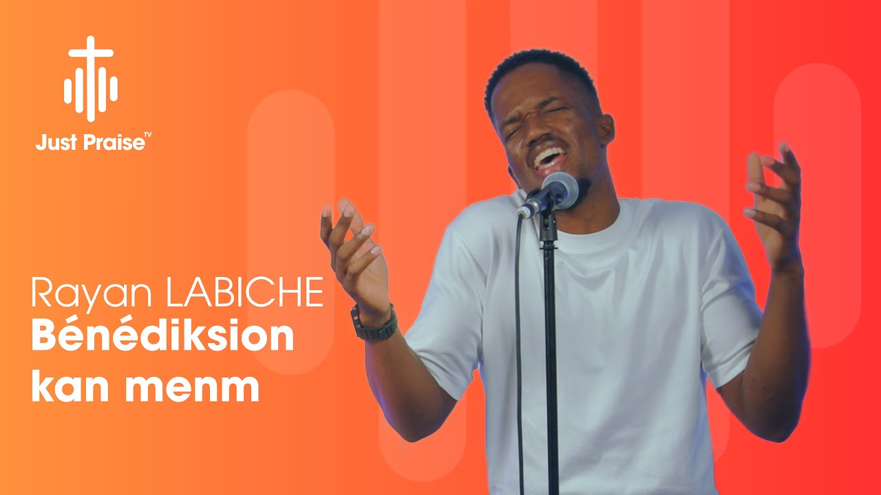 Rayan LABICHE - Bénédiksion kan menm | Just Praise Worship