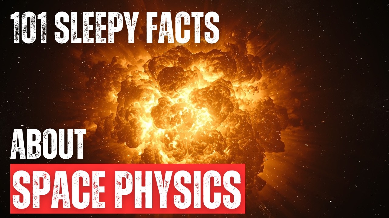 Space Physics Explained: Fall Asleep To Science