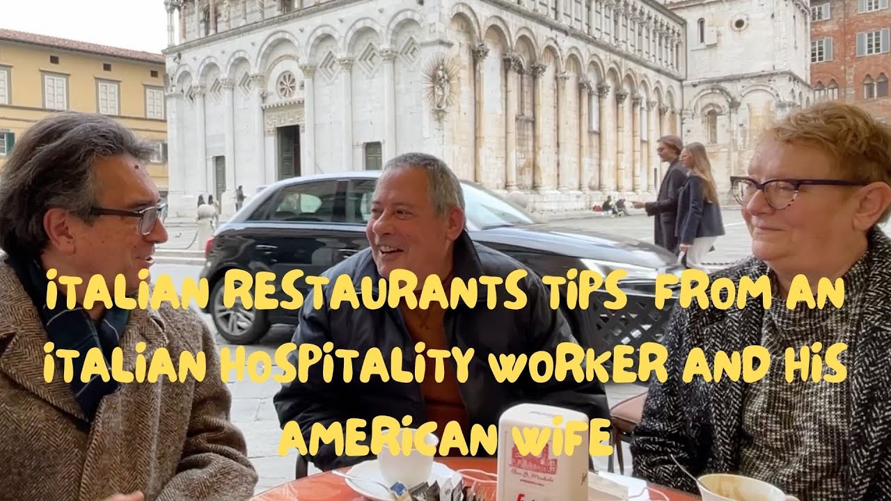 HOW TO ORDER IN AN ITALIAN RESTAURANT - HOW TO TIP - FROM A RESTAURANT WORKER AND HIS AMERICAN WIFE