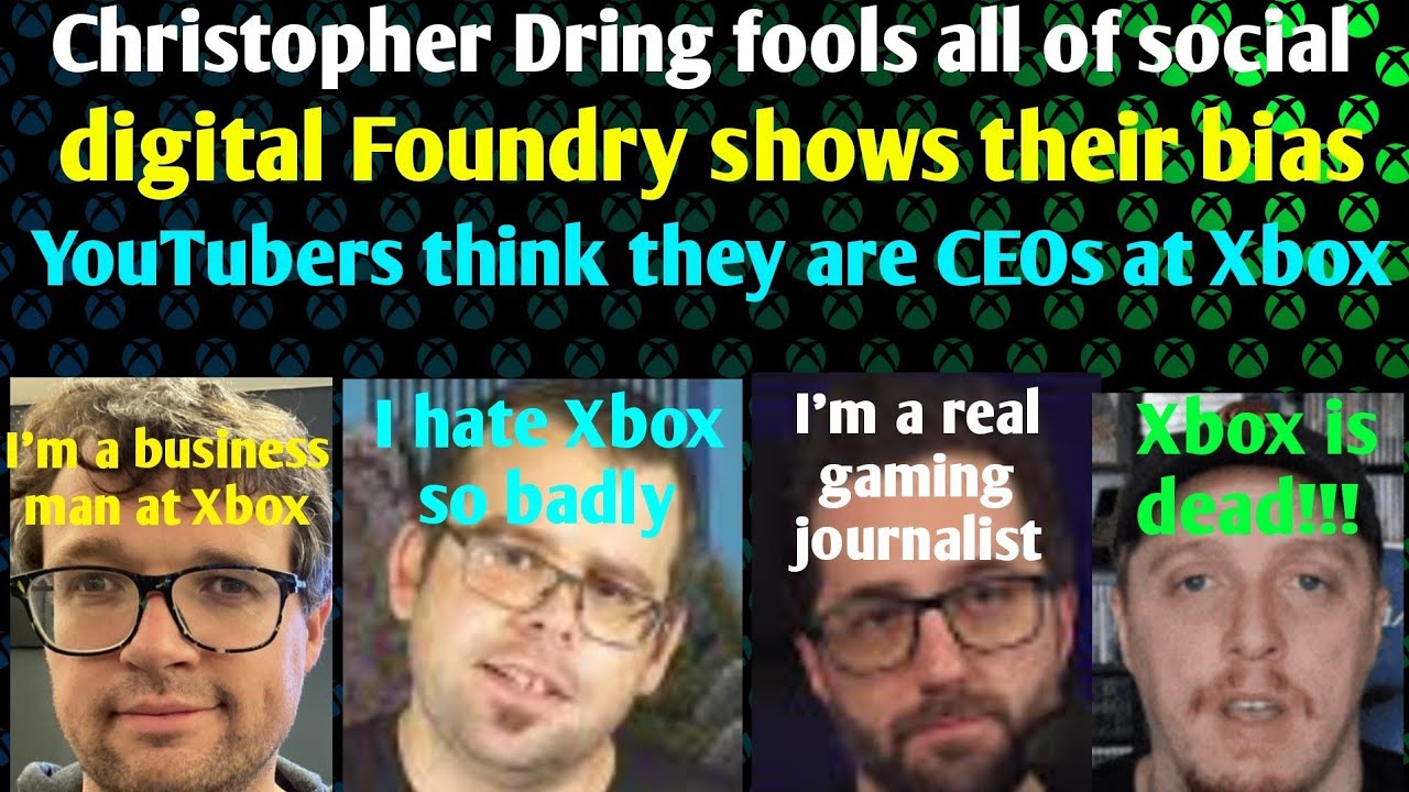 Christopher Dring fools all social, digital Foundry shows their bias, YouTubers think they are CEOs