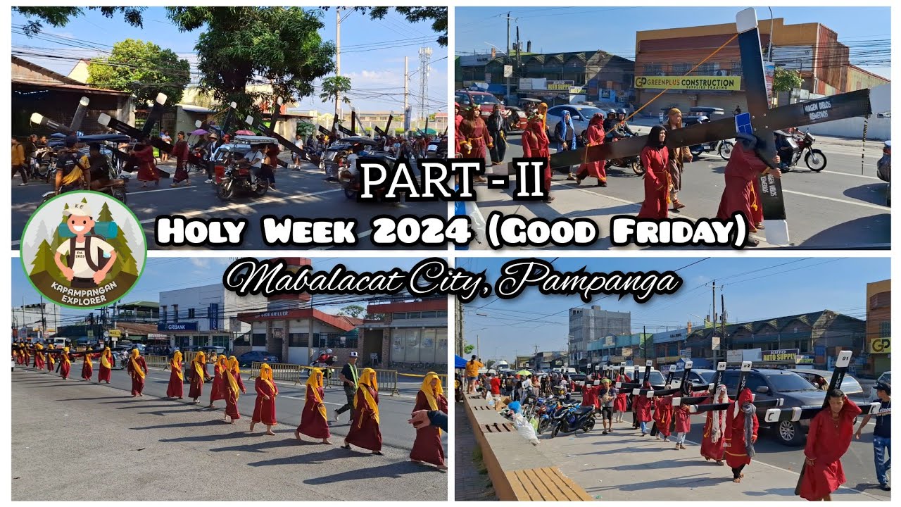 Holy Week 2024 (Good Friday) | Mabalacat City, Pampanga - Part - II