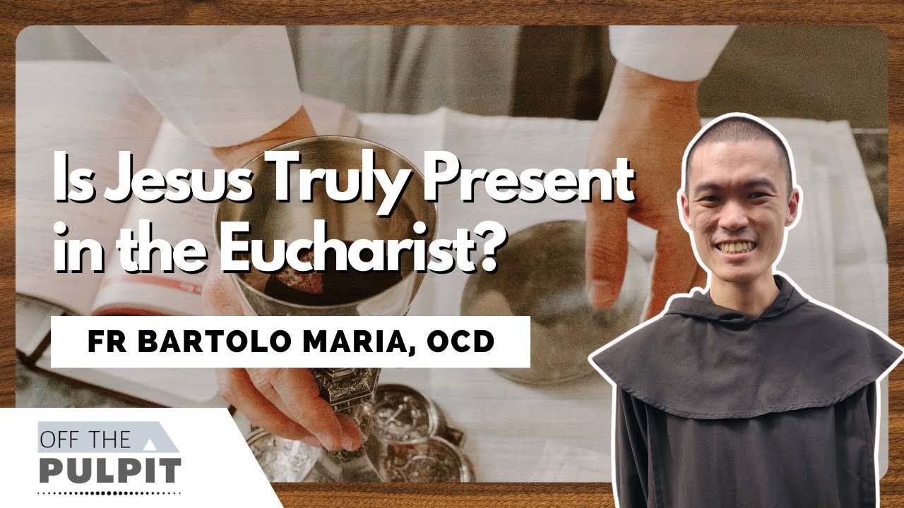 Off The Pulpit: Is Jesus truly present in the Eucharist?