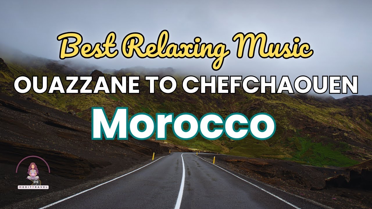 Music for the Soul | Drive Through the Beauty of Northern Morocco
