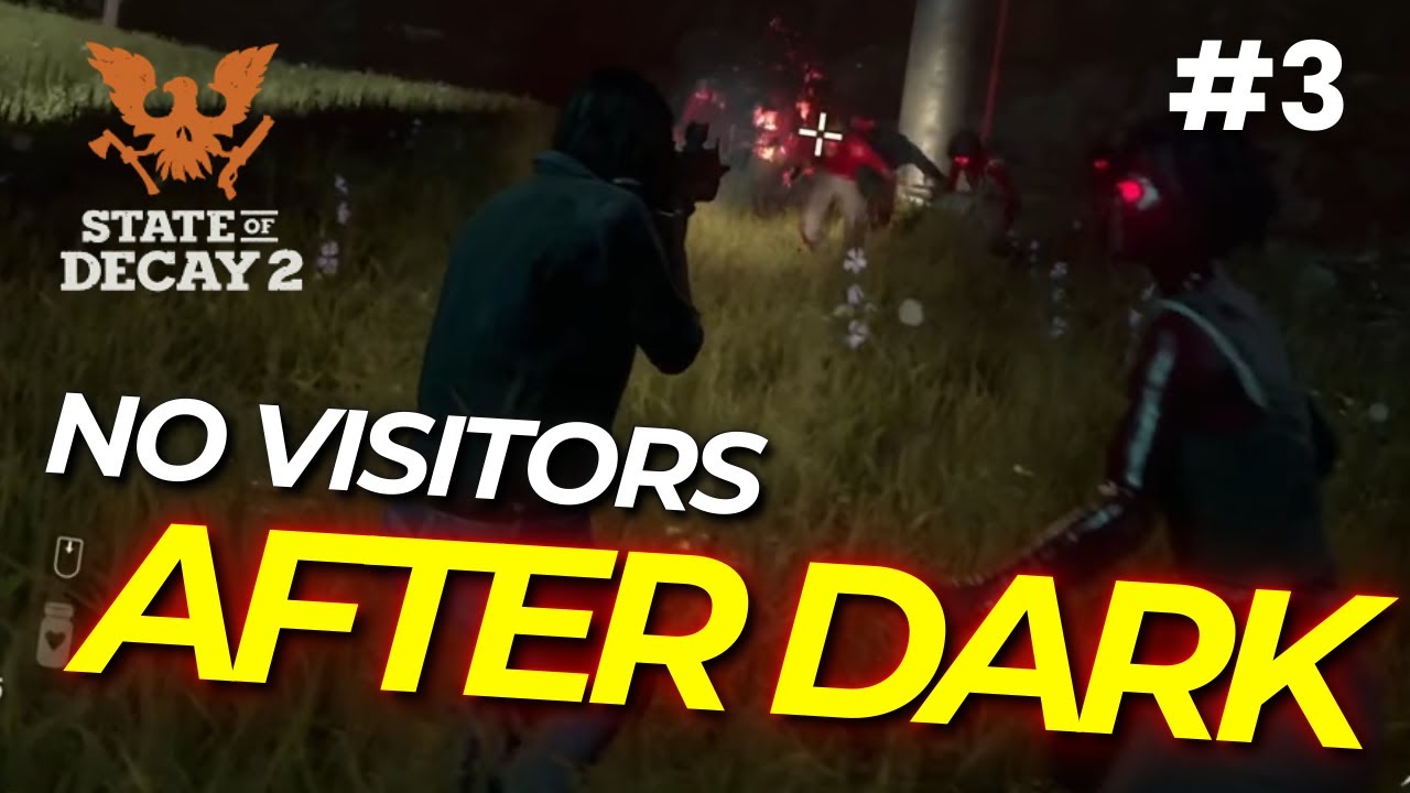 No Visitors After Dark | State of Decay 2 | Part 3
