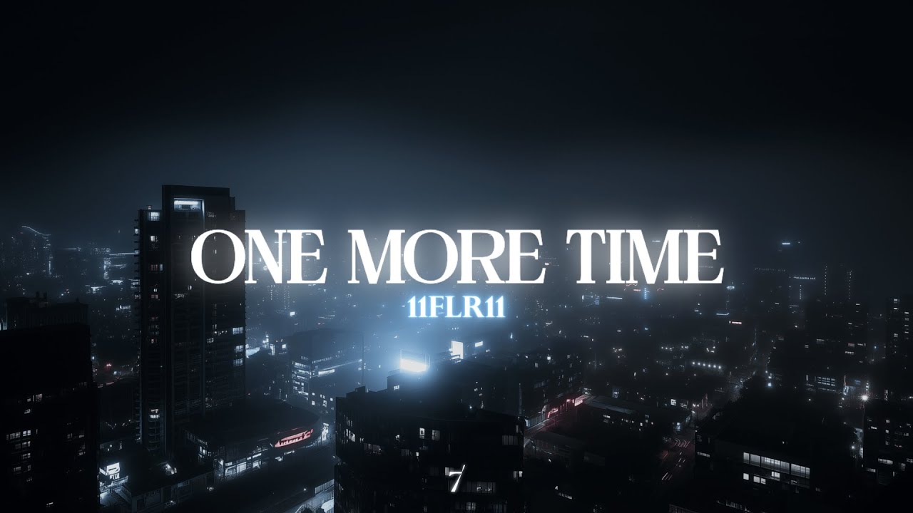 11FLR11 - One More Time