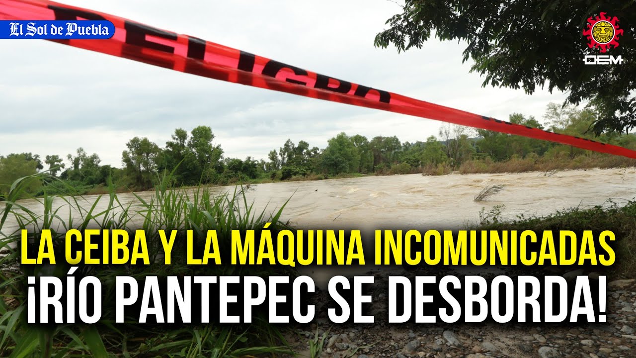 &iexcl;La M&aacute;quina y La Ceiba incomunicadas! El R&iacute;o pantepec se desborda por las lluvias