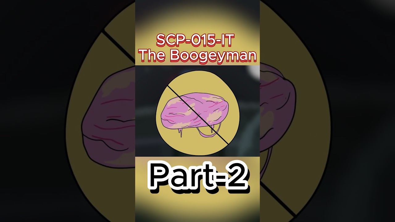 SCP-015-IT The Boogeyman part 2 #scp    #scpfoundation    #scpshorts    #scpanimation