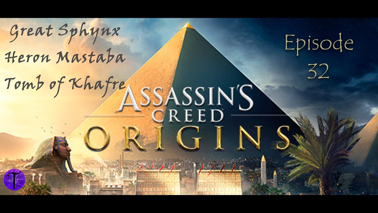 ep 32 Assassin's Creed Origins - Sphynx - Tomb of Khafre - random fighting - chapters - playlist