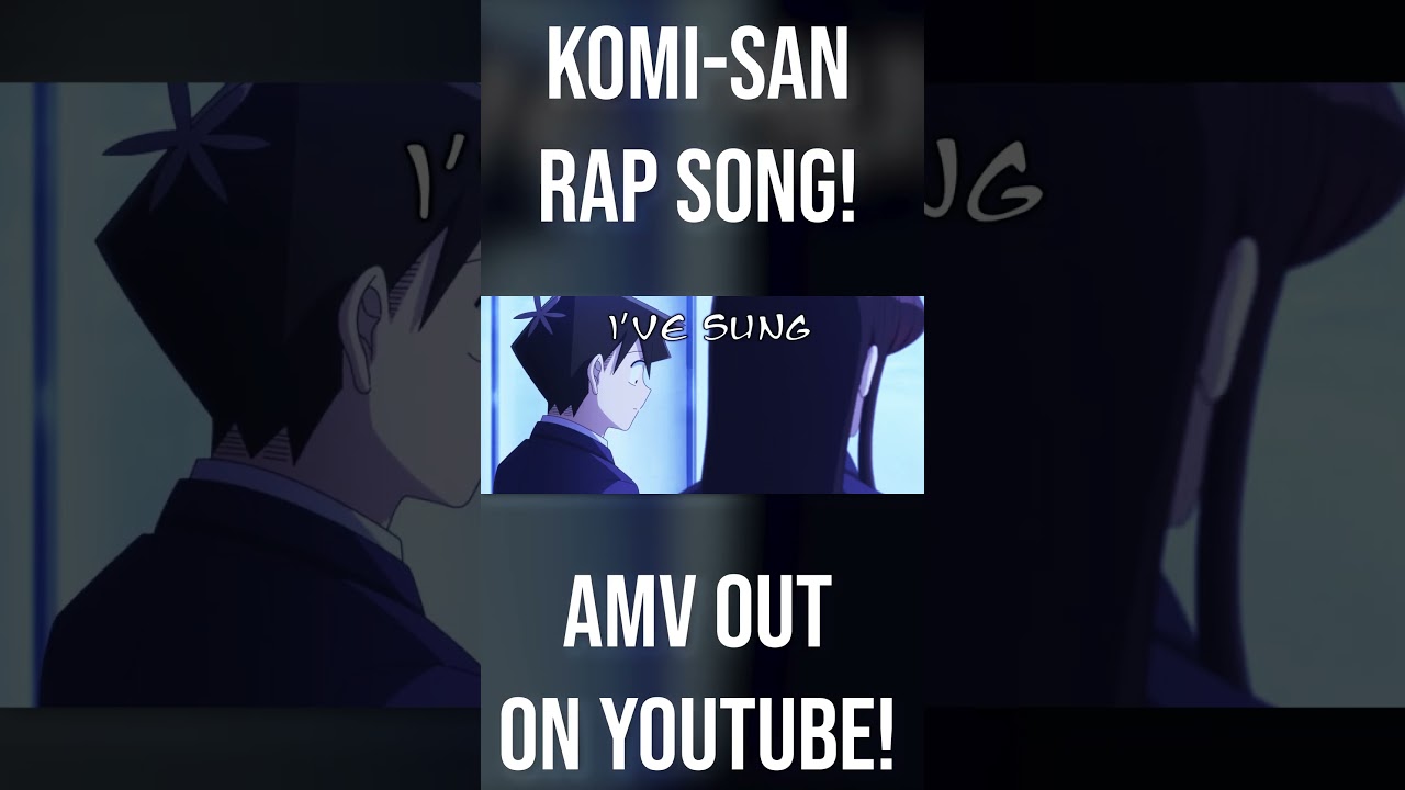 KOMI-SAN RAP SONG OUT NOW! #nerdcore #animerapper #animerap #amv #komi