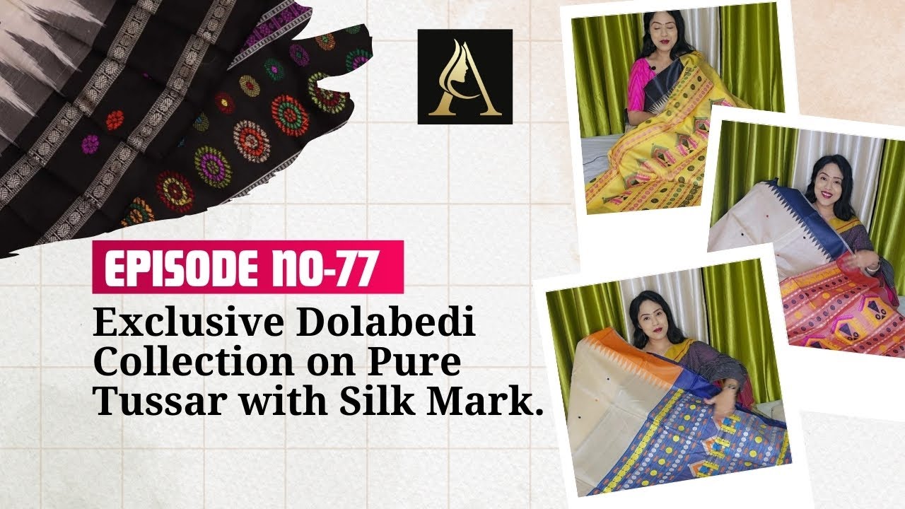 Ep No-77 | Exclusive Dolabedi Collection on Pure Tussar Saree with Silk Mark #tussersilksarees