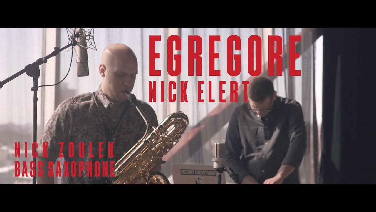 Egregore (bass saxophone and electronics) - Nicholas Elert | Nick Zoulek, saxophone