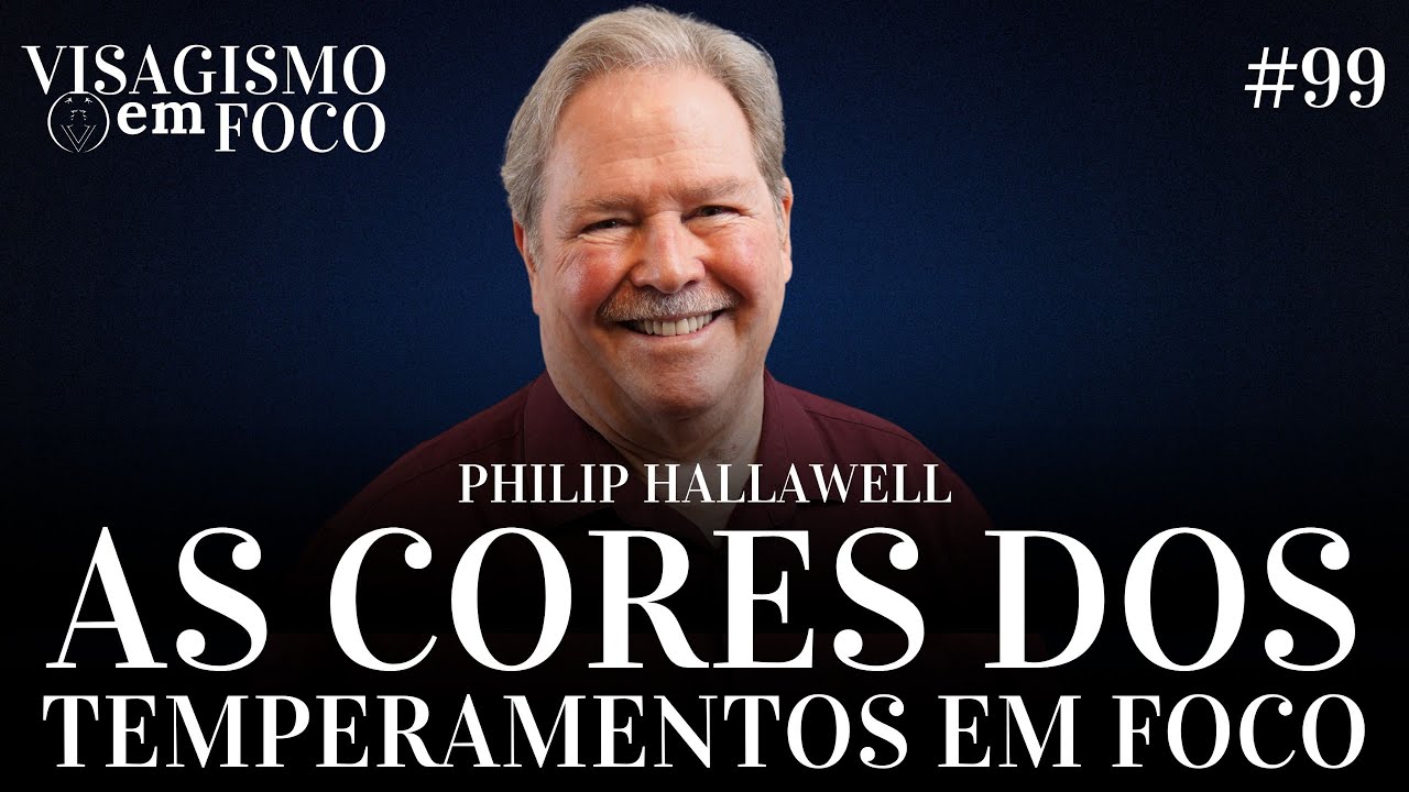 AS CORES DOS TEMPERAMENTOS EM FOCO  | Philip Hallawell | #99