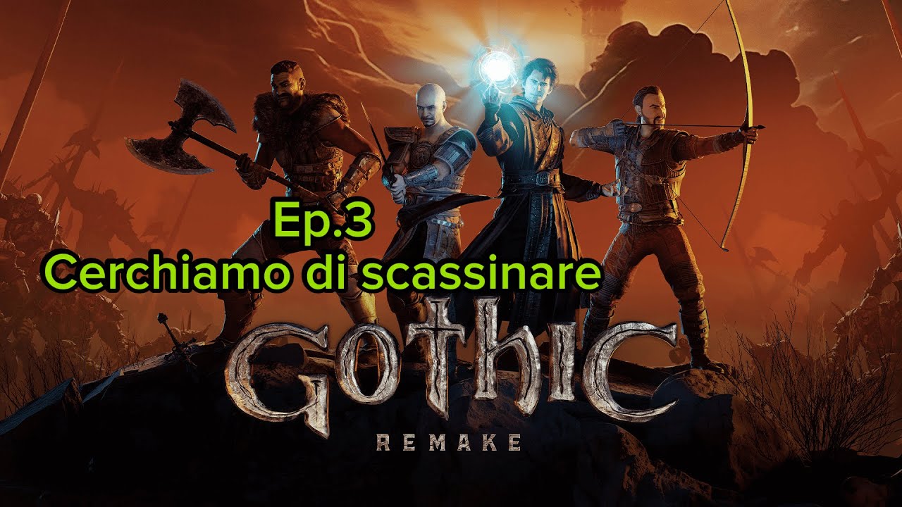 Gothic 1 Remake Ep.3 - IL VERO BOSS SONO LE SERRATURE DA SCASSINARE