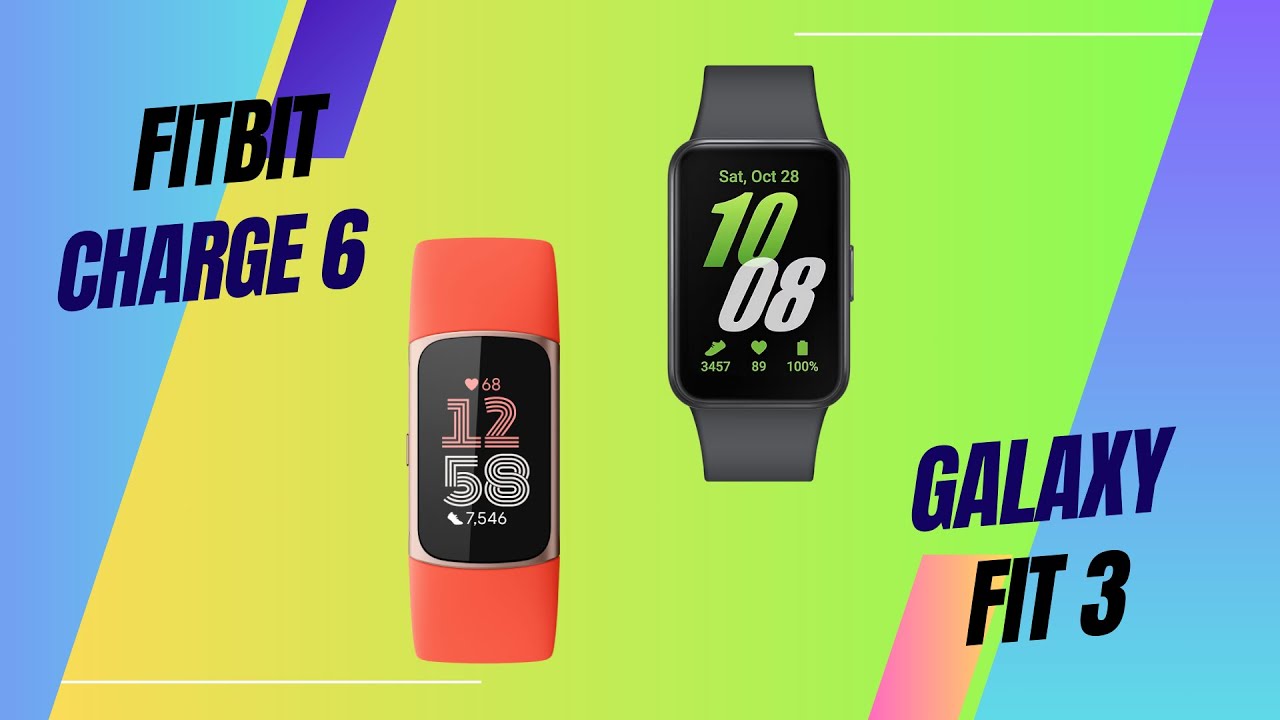 Fitbit Charge 6 Vs Galaxy Fit 3