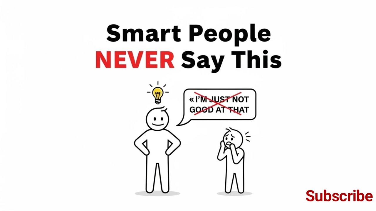7 Things Smart People Never Say (Even by Mistake)