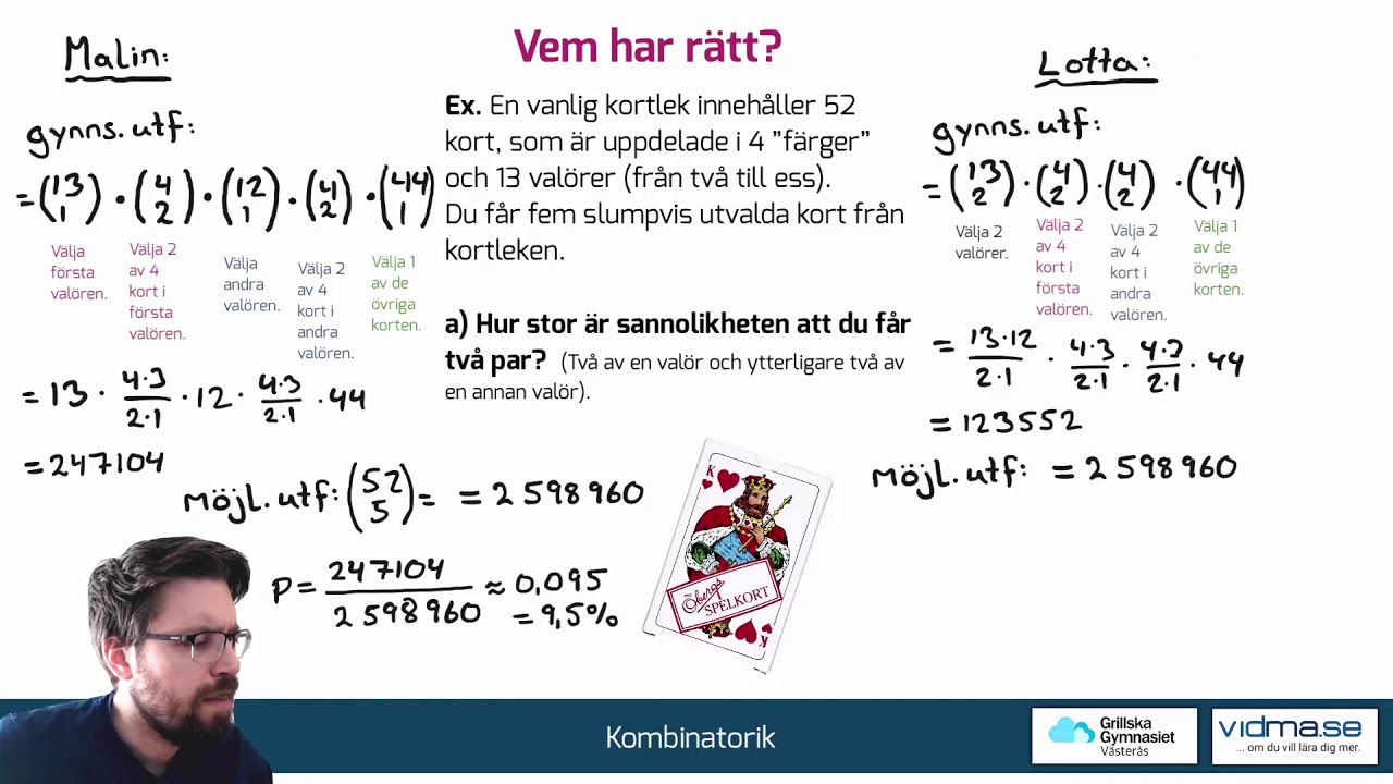 Matematik 5. Kombinationer: VEM HAR RÄTT? Uppgift om kortlek, två par och kåk.