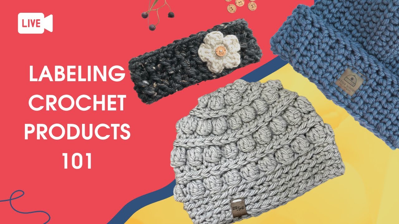 How to LABEL CROCHET PRODUCTS: Selecting, Buying, and Attaching the Perfect Labels for Your Brand