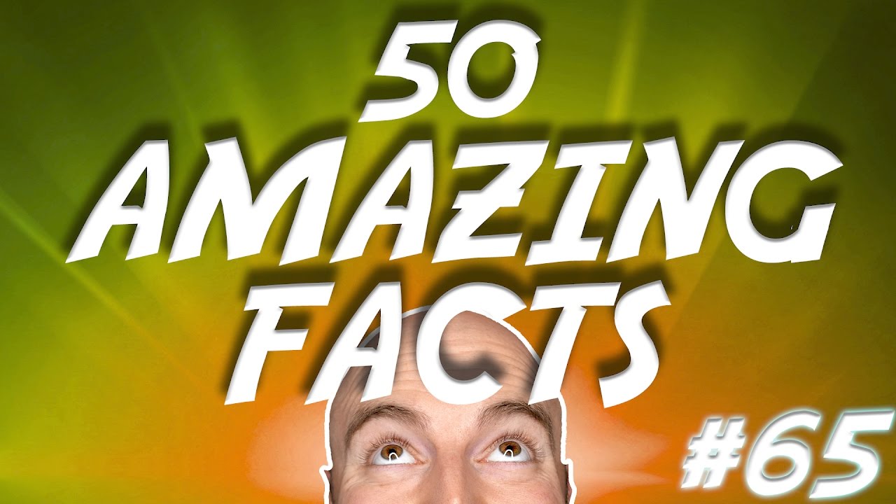 50 AMAZING Facts to Blow Your Mind! 65