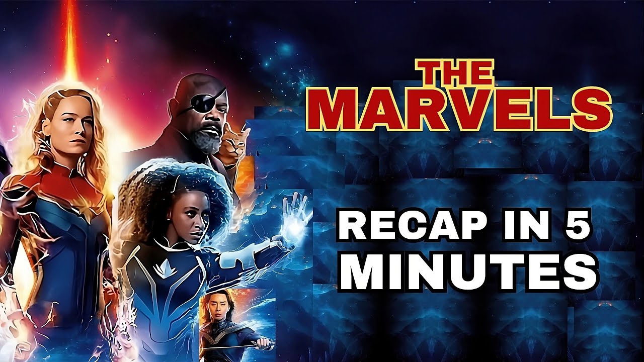 THE MARVELS  (2023)   |   MOVIE RECAP